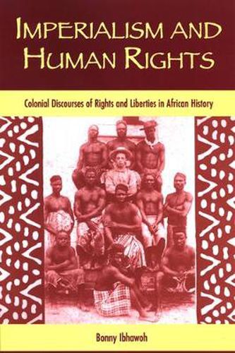 Cover image for Imperialism and Human Rights: Colonial Discourses of Rights and Liberties in African History