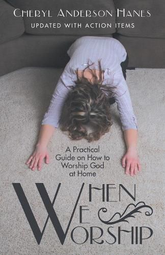 Cover image for When We Worship: A Practical Guide on How to Worship God at Home