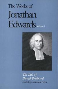 Cover image for The Works of Jonathan Edwards, Vol. 7: Volume 7: The Life of David Brainerd