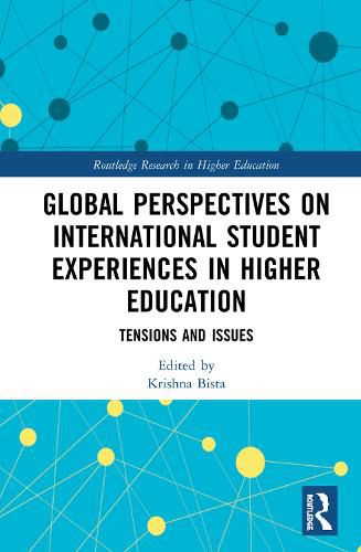 Cover image for Global Perspectives on International Student Experiences in Higher Education: Tensions and Issues