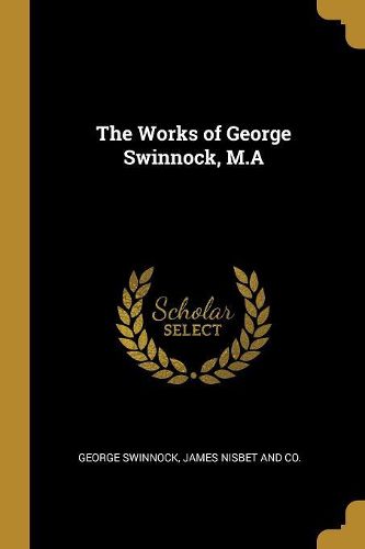 The Works of George Swinnock, M.A, George Swinnock (9781010378228 ...
