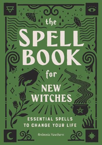 Cover image for The Spell Book for New Witches: Essential Spells to Change Your Life