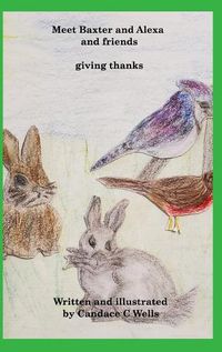 Cover image for Meet Baxter and Alexa and friends: giving thanks