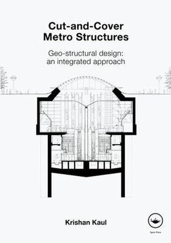 Cover image for Cut-and-Cover Metro Structures: Geo-Structural Design: An Integrated Approach