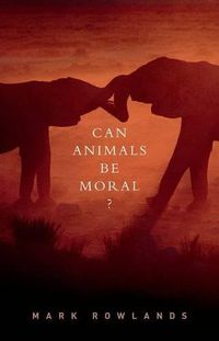 Cover image for Can Animals Be Moral?