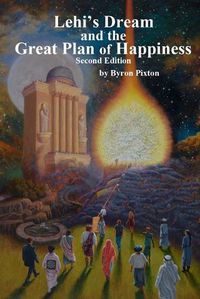 Cover image for Lehi's Dream and the Great Plan of Happiness