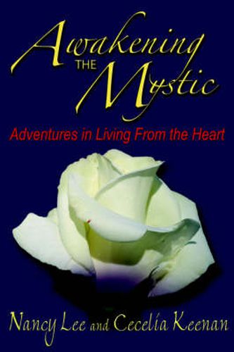 Cover image for Awakening The Mystic: Adventures in Living From the Heart