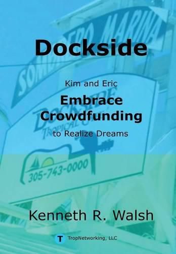 Cover image for Dockside: Kim and Eric Embrace Crowdfunding to Realize Dreams