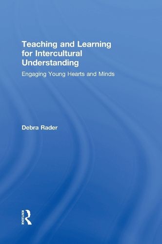 Cover image for Teaching and Learning for Intercultural Understanding: Engaging Young Hearts and Minds