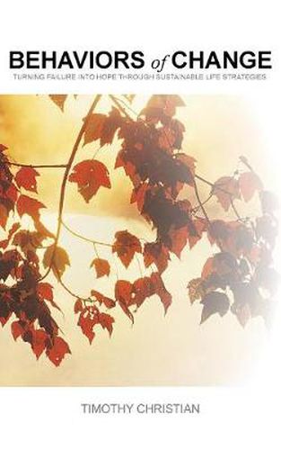 Cover image for Behaviors of Change: Turning Failure into Hope Through Sustainable Life Strategies