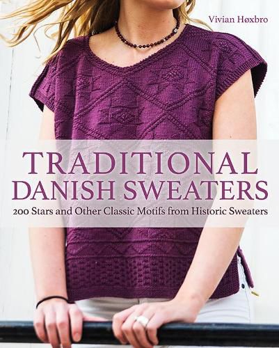 Cover image for Traditional Danish Sweaters: 200 Stars and Other Classic Motifs from Historic Sweaters