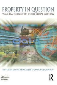 Cover image for Property in Question: Value Transformation in the Global Economy