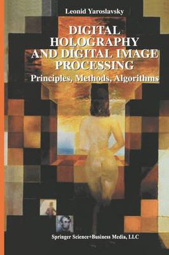 Cover image for Digital Holography and Digital Image Processing: Principles, Methods, Algorithms