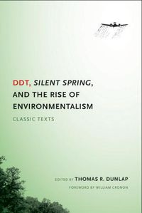 Cover image for DDT, Silent Spring, and the Rise of Environmentalism: Classic Texts