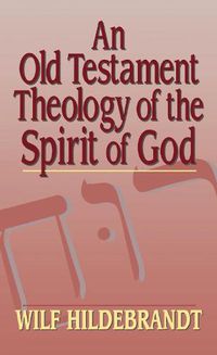 Cover image for An Old Testament Theology of the Spirit of God