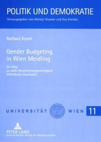 Cover image for Gender Budgeting in Wien Meidling: Ein Weg Zu Mehr Geschlechtergerechtigkeit Oeffentlicher Haushalte?