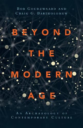 Beyond the Modern Age - An Archaeology of Contemporary Culture