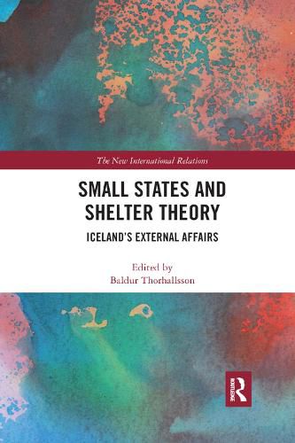 Cover image for Small States and Shelter Theory: Iceland's External Affairs