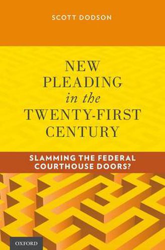 Cover image for New Pleading in the Twenty-First Century: Slamming the Federal Courthouse Doors?