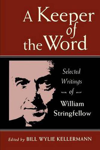 Cover image for A Keeper of the Word: Selected Writings of William Stringfellow: Selected Writings of William Stringfellow