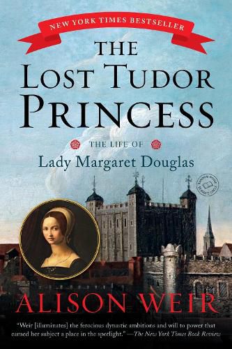 Cover image for The Lost Tudor Princess: The Life of Lady Margaret Douglas