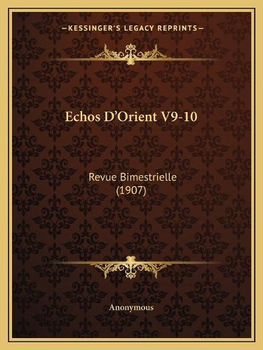 Echos Da Acentsacentsa A-Acentsa Acentsorient V9-10: Revue Bimestrielle (1907)