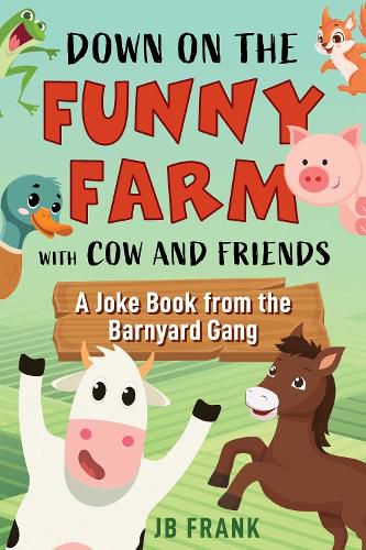 Cover image for Down on the Funny Farm with Cow and Friends