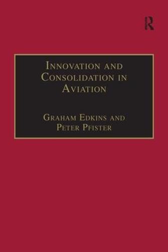 Cover image for Innovation and Consolidation in Aviation: Selected Contributions to the Australian Aviation Psychology Symposium 2000