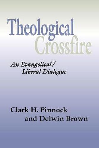 Cover image for Theological Crossfire: An Evangelical/Liberal Dialogue