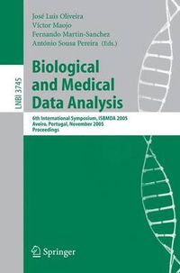 Cover image for Biological and Medical Data Analysis: 6th International Symposium, ISBMDA 2005, Aveiro, Portugal, November 10-11, 2005, Proceedings