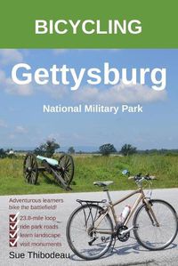 Cover image for Bicycling Gettysburg National Military Park: The Cyclist's Civil War Travel Guide