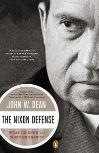 Cover image for The Nixon Defense: What He Knew and When He Knew It