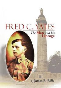 Cover image for Fred C. Yates: The Man and His Lineage