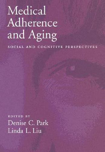 Medical Adherence and Aging: Social and Cognitive Perspectives