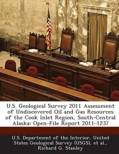 U.S. Geological Survey 2011 Assessment of Undiscovered Oil and Gas Resources of the Cook Inlet Region, South-Central Alaska