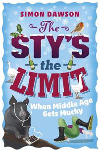 Cover image for The Sty's the Limit: When Middle Age Gets Mucky