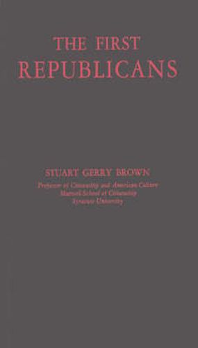 Cover image for The First Republicans: Political Philosophy and Public Policy in the Party of Jefferson and Madison