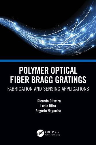 Cover image for Polymer Optical Fiber Bragg Gratings: Fabrication and Sensing Applications