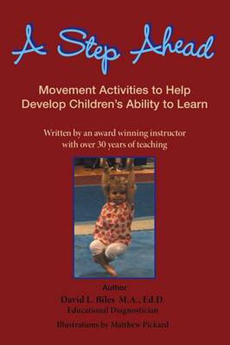 Cover image for A Step Ahead: Movement Activities to Help Develop Children's Ability to Learn