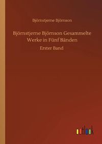 Cover image for Bjoernstjerne Bjoernson Gesammelte Werke in Funf Banden