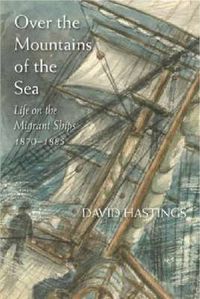 Cover image for Over the Mountains of the Sea: Life on the Migrant Ships 1870-1885