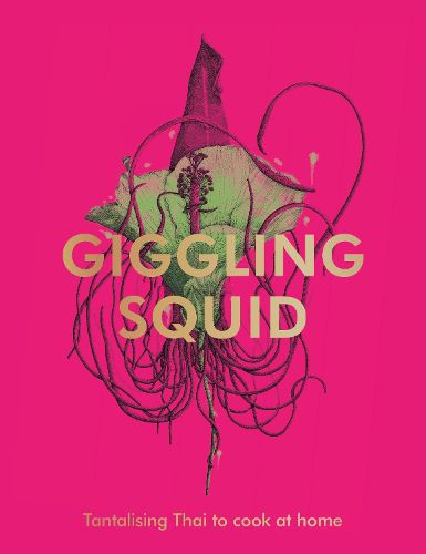 Cover image for The Giggling Squid Cookbook: Tantalising Thai Dishes to Enjoy Together