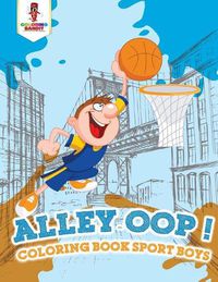 Cover image for Alley-Oop!: Coloring Book Sport boys