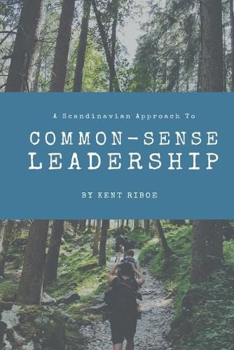Cover image for A Scandinavian Approach to Common-Sense Leadership