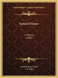 Cover image for Samuel Palmer: A Memoir (1882)