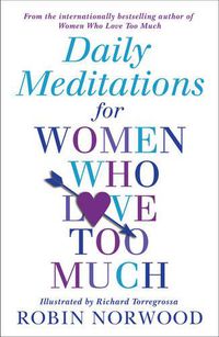 Cover image for Daily Meditations For Women Who Love Too Much