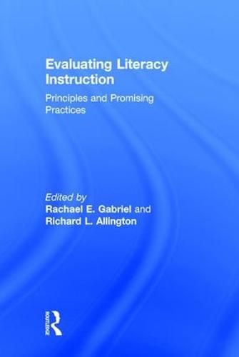 Cover image for Evaluating Literacy Instruction: Principles and Promising Practices