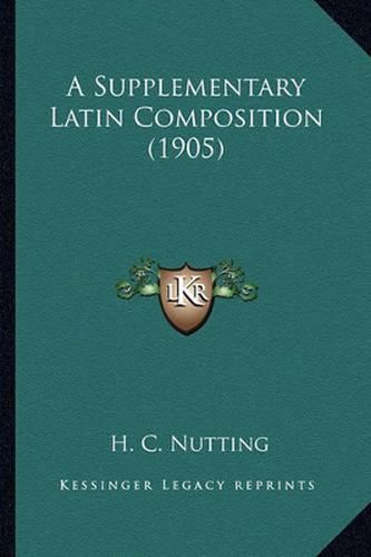 Cover image for A Supplementary Latin Composition (1905)