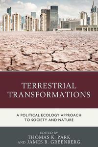 Cover image for Terrestrial Transformations: A Political Ecology Approach to Society and Nature