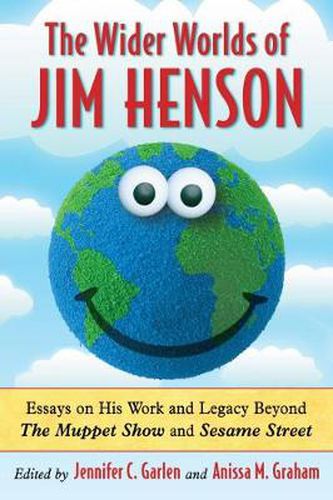 Cover image for The Wider Worlds of Jim Henson: Essays on His Work and Legacy Beyond The Muppet Show and Sesame Street